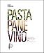Pasta, Pane, Vino: Deep Travels Through Italy's Food Culture (Roads & Kingdoms Presents)