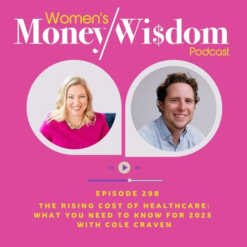 Episode 298: The Rising Cost of Healthcare - What You Need to Know for 2025 with Cole Craven cover art
