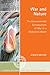 War and Nature: The Environmental Consequences of War in a Globalized World (Globalization and the Environment)