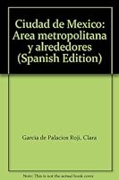 Ciudad de Mexico: Area Metropolitana y Alrededores 9706210776 Book Cover