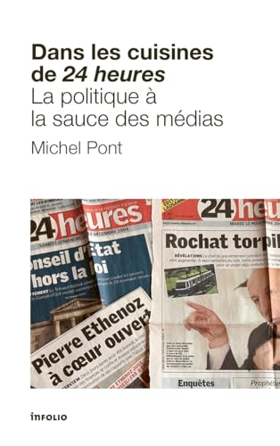 Dans les cuisines de 24 heures - La politique à la sauce des médias