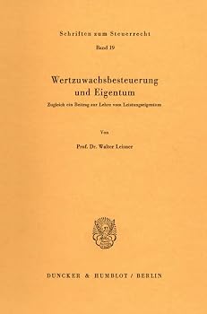 Paperback Wertzuwachsbesteuerung Und Eigentum: Zugleich Ein Beitrag Zur Lehre Vom Leistungseigentum [German] Book