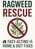 RAGWEED RESCUE: Fast-Acting Home & Diet Fixes for Fall Allergy Season