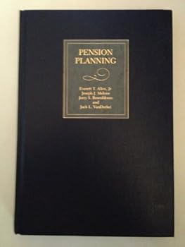 Pension Planning: Pensions, Profit-Sharing, and Other Deferred Compensation Plans