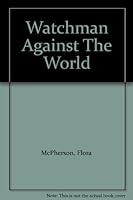 Watchman Against The World B004FOM0XC Book Cover