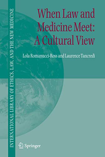 When Law and Medicine Meet: A Cultural View (International Library of Ethics, Law, and the New Medicine, 24)