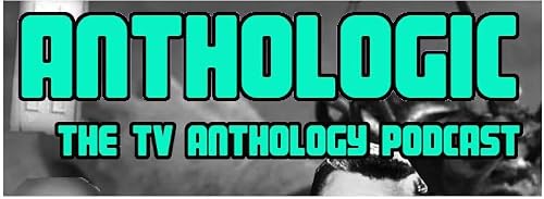 Anthologic Phase 2 Episode 008 Twilight Zone Season 1 Episodes 1-6