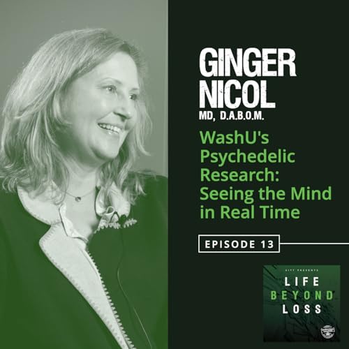 #13 - Ginger Nicol: WashU's Psychedelic Research - Seeing the Mind in Real Time