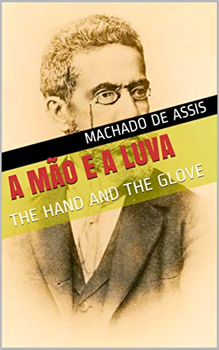 A MÃO E A LUVA: THE HAND AND THE GLOVE (English Edition)
