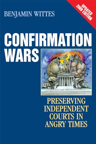 Confirmation Wars: Preserving Independent Courts in Angry Times (Hoover Studies in Politics, Economics, and Society)