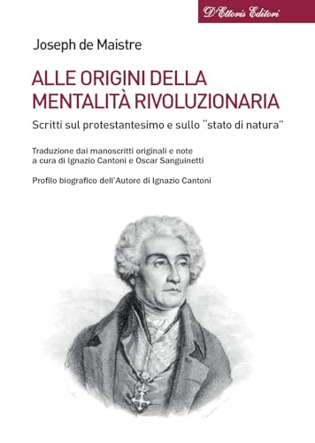Alle Origini Della Mentalità Rivoluzionaria. Scritti Sul Protestantesimo E Sullo «Stato Di Natura»
