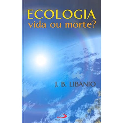 Ecologia: vida ou morte?
