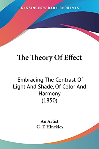 The Theory Of Effect: Embracing The Contrast Of Light And Shade, Of Color And Harmony (1850)
