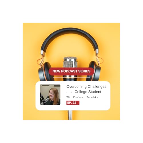 Series Three: Overcoming Challenges as a College Student