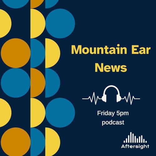 The Mountain Ear News Podcast By Aftersight cover art