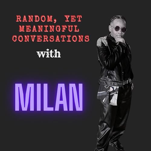 Random Yet Meaningful Conversations with Milan cover art