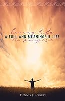 A Full and Meaningful Life 1944298800 Book Cover