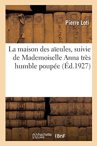 La maison des aïeules, suivie de Mademoiselle Anna très humble poupée (French Edition)