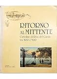 cartolina dal lago di garda  Ritorno al mittente. Cartoline di Riva del Garda tra \'800 e \'900