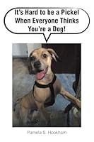 It's Hard to be a Pickel When Everyone Thinks You're a Dog! B0G2TBFSF8 Book Cover