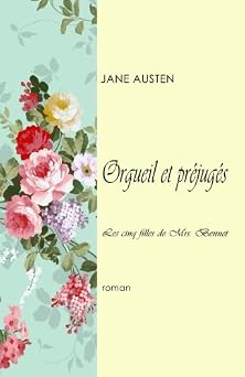 Orgueil et prejuges Les cinq filles de Mrs. Bennet French Edition