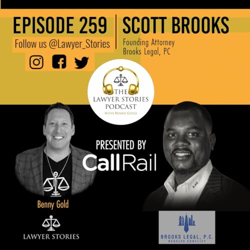 Ep 259 | Scott Brooks | Texas Personal Injury Attorney & Mediator on Purpose & Entrepreneurship
