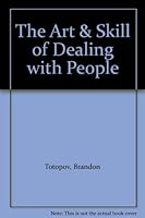 The Art & Skill of Dealing with People B001UW0PS4 Book Cover