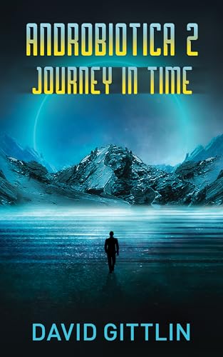 AndroBiotica 2: Journey In Time (The AdroBiotica Series)