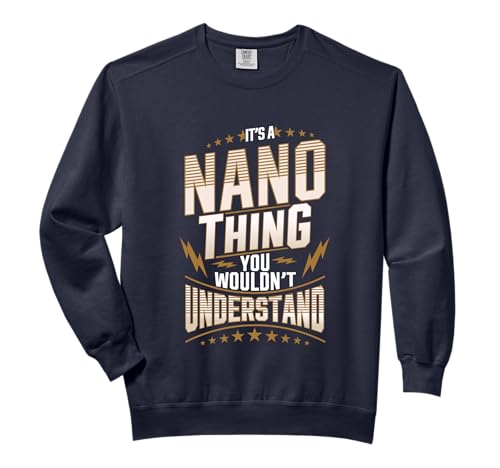 It's nano Thing You Wouldn't Understand Name Funny gift Comfort