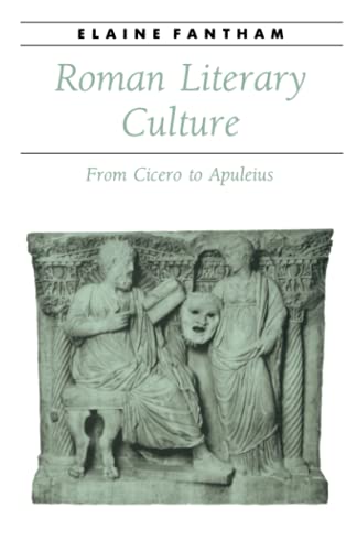 Image of Roman Literary Culture: From Cicero to Apuleius (Ancient Society and History)