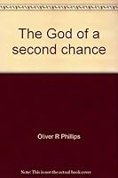 The God of a second chance: A backslidden preacher finds new hope 1575022818 Book Cover