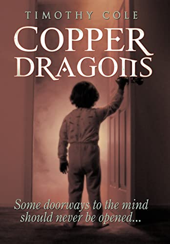 Copper Dragons: Some Doorways to the Mind Should Never Be Opened...