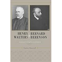 Henry Walters and Bernard Berenson
