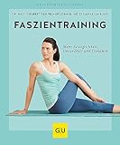 Faszientraining – eine Massage für Körper und Seele (Übungen und Nutzen)