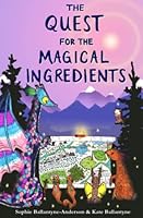 The Quest for the Magical Ingredients 177816370X Book Cover