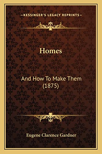 Homes: And How To Make Them (1875)