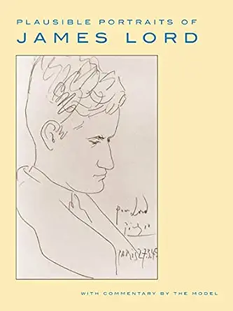 Plausible Portraits of James Lord: With Commentary by the Model book cover
