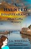 A Haunted Disappearance (A Lin Coffin Mystery Book 2)