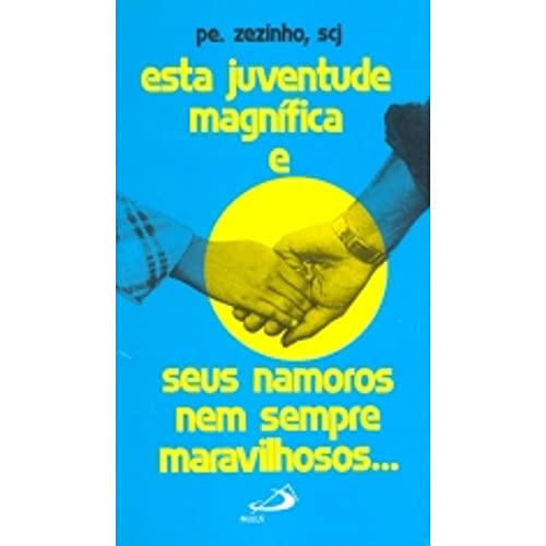 Esta juventude magnífica e seus namoros nem sempre maravilhosos:
