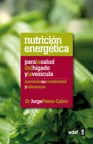 Nutrición Energética Para La Salud Del Hígado Y La Vesícula: 1 (Plus Vitae) Nutrición Energética Para La Salud Del Hígado Y La Vesícula: 1 (Plus Vitae)