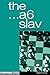 The ...a6 Slav: The Tricky and Dynamic Lines with...a6
