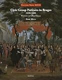  Civic group portraits in Bruges (1650-1800): windows on urban history (Pictura nova, 27)
