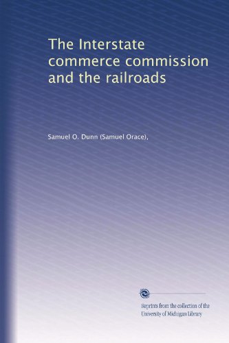 The Interstate commerce commission and the railroads