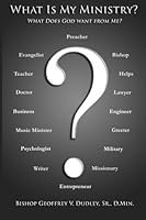 What is My Ministry?: What Does God Want From ME? 1511421096 Book Cover