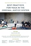 Best Practices for Yoga in the Criminal Justice System (Yoga Service Best Practice Guides)