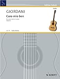 Caro mio ben: hohe Singstimme und Gitarre. hoch. (Edition Schott) - Herausgeber: Andrés Segovia Komponist: Tommaso Giordani 