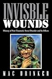 Invisble Wounds: History of Post-Traumatic Stress Disorder and Its Effects