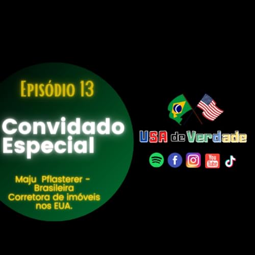 EP 13 - Com Maju Pflasterer, uma Brasileira que &eacute; corretora de im&oacute;veis em Columbus, OH. Tirou v&aacute;rias d&uacute;vidas e derrubou mitos sobre comprar casa nos EUA.