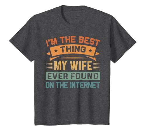 I'm The Best Thing My Wife Ever Found On The Internet T-Shirt, Youth, Dark Heather Grey, Small