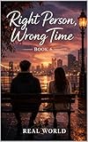  Right Person, Wrong Time: Book 6: When It Almost Ends Again (English Edition)